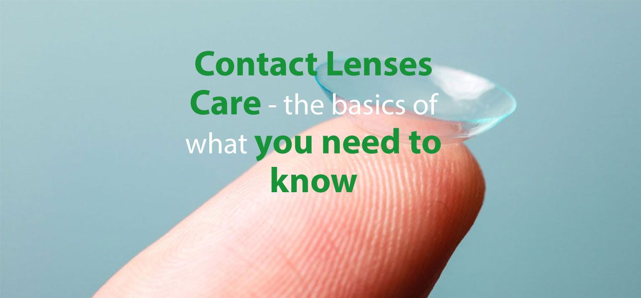 contact lenses care the basics of what you need to know
